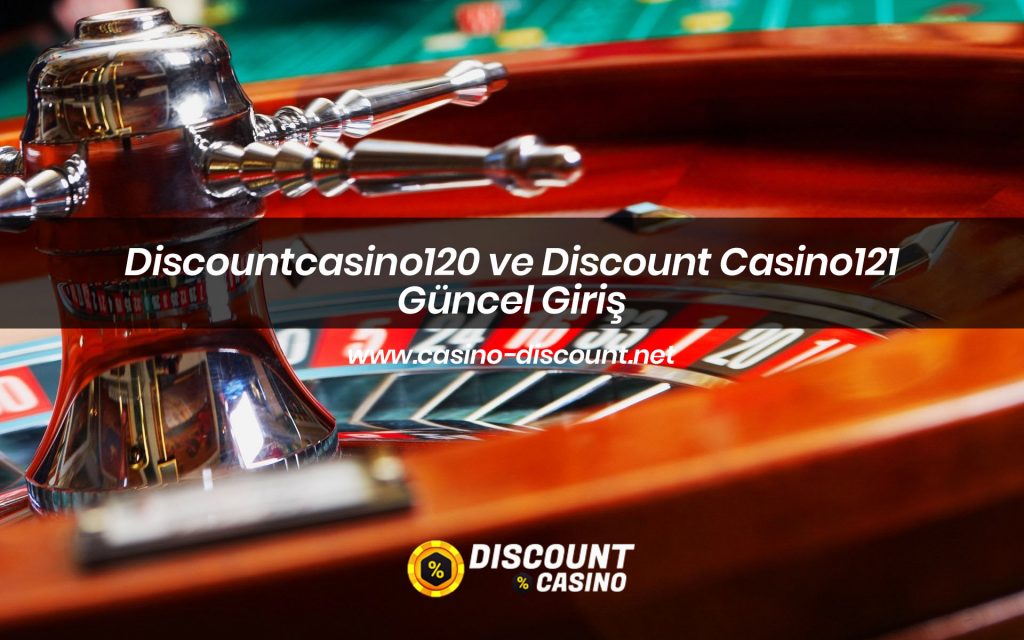Discountcasino120 ve Discount Casino121 Güncel Giriş