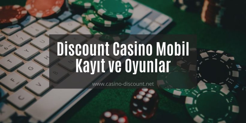 Discount Casino Mobil Kayıt ve Oyunlar