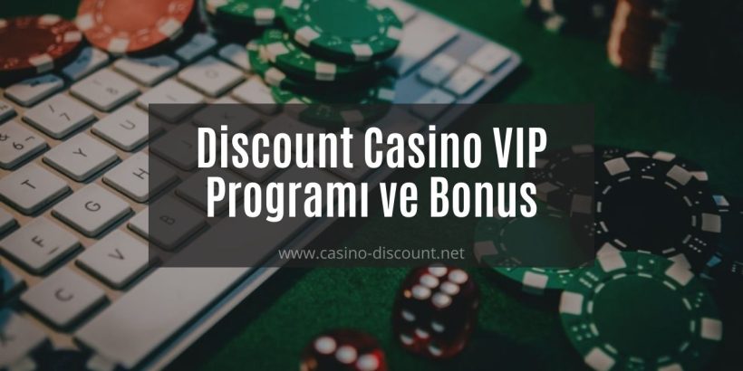 Discount Casino VIP Programı ve Bonus
