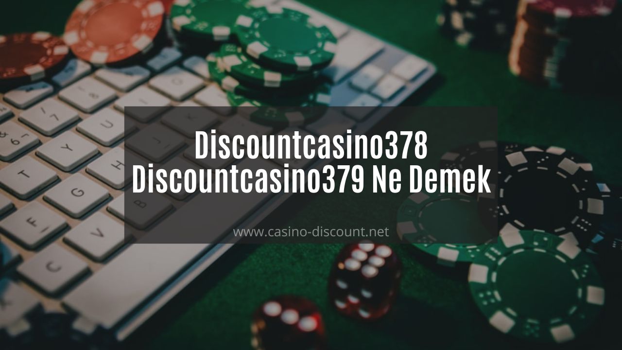 discountcasino378-discountcasino379-ne-demek